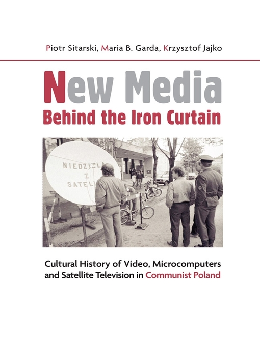Title details for New Media Behind the Iron Curtain by Piotr Sitarski - Wait list